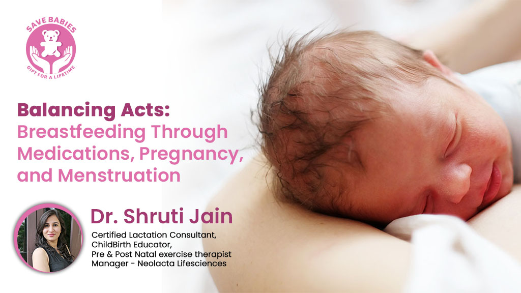 Balancing Acts - Breastfeeding Through Medications, Pregnancy, and Menstruation